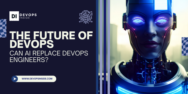 The Future of DevOps: Can AI Replace Engineers?